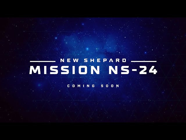 Replay: New Shepard Mission NS-24 Webcast